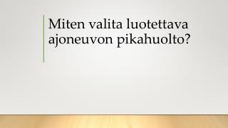 Miten valita luotettava ajoneuvon pikahuolto?