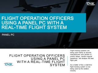 Flight Operation Officers Using a Panel PC With a Real Time Flight System