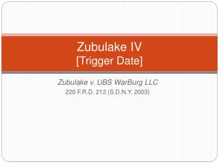 Zubulake IV [Trigger Date]