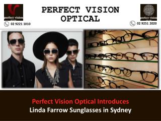 Perfect Vision Optical Introduces Linda Farrow Sunglasses in Sydney