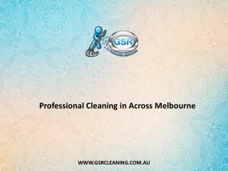 Professional Cleaning in Across Melbourne