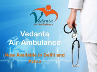 Vedanta Air Ambulance Service in Delhi â€“ Best Air Ambulance Delhi