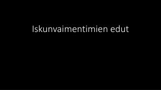 Iskunvaimentimien edut