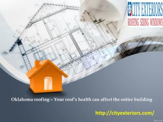 Oklahoma roofing â€“ Your roofâ€™s health can affect the entire building