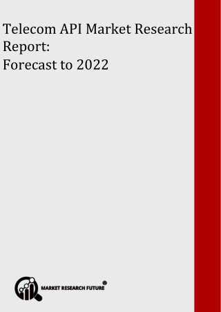 Telecom API Market Shoots Up to USD 258 Billion By 2022 at 18% of CAGR: Asserts MRFR