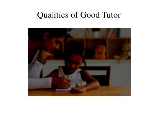 Qualities of Good Tutor