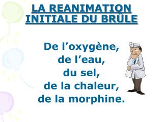 LA REANIMATION INITIALE DU BRÛLE