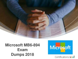 Pass Microsoft MB6-894 Microsoft Dynamics Exam Easily With Questions And Answers PDF