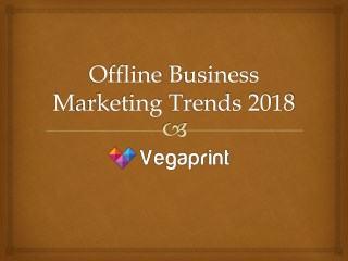 Offline business marketing trends 2018