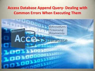 Access Database Append Query â€“ Dealing with Common Errors When Executing Them