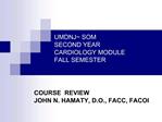 UMDNJ SOM SECOND YEAR CARDIOLOGY MODULE FALL SEMESTER