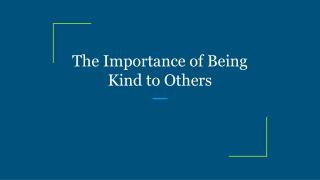 The Importance of Being Kind to Others