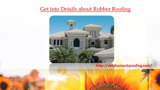 Get into Details about Rubber Roofing