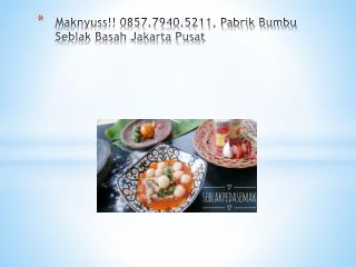 Maknyuss!! 0857.7940.5211, Pabrik Bumbu Seblak Basah Jakarta Pusat