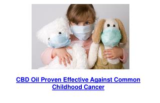 CBD Oil Proven Effective Against Common Childhood Cancer