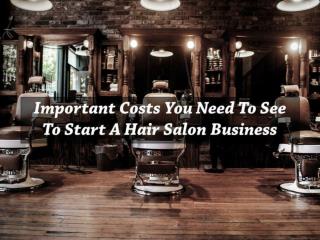 Important Costs you need to see to start a Hair Salon Business