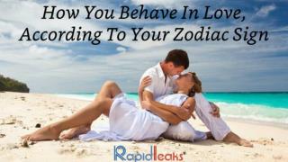 How You Behave In Love, According To Your Zodiac Sign!