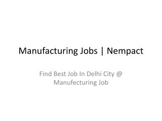 Manufacturing Jobs | Nempact