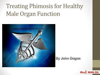 Treating Phimosis for Healthy Male Organ Function