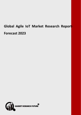 Agile IoT Market Estimated to Grow with a Healthy CAGR During Forecast Period 2018-2023