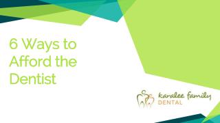 6 Ways to Afford the Dentist - Karalee Family Dental