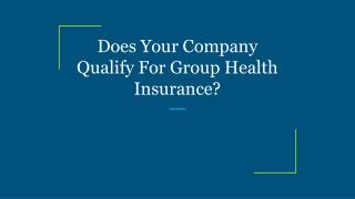 Does Your Company Qualify For Group Health Insurance?