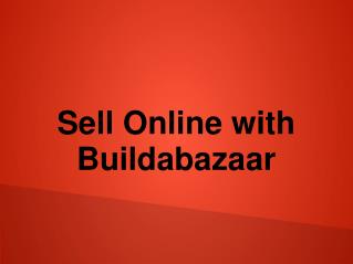 Buildabazaar:- Selling Your Products Online India