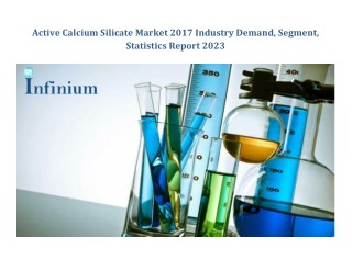 Active Calcium Silicate Market: Global Industry Analysis, Trends, Market Size and Forecasts up to 2023