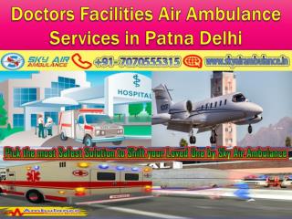 Doctors Facilities Air Ambulance Services in Patna Delhi Mumbai