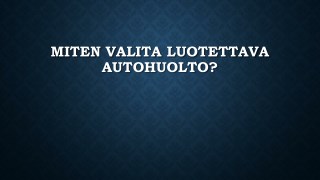 Miten Valita Luotettava Autohuolto?