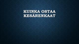 Kuinka Ostaa KesÃ¤renkaat