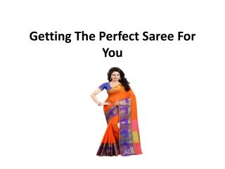 Getting the perfect saree for you
