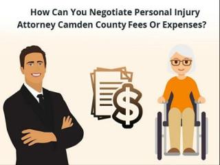 How Can You Negotiate personal injury Attorney Camden County Fees Or Expenses?