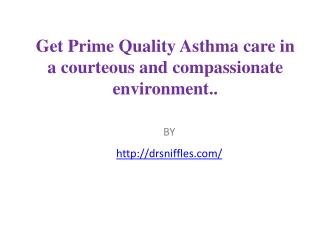 Get Prime Quality Asthma care in a courteous and compassionate environment