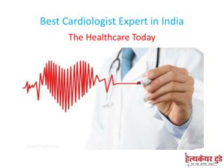 Best Cardiologist Expert in India