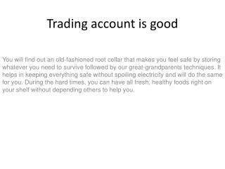 Trading account is good