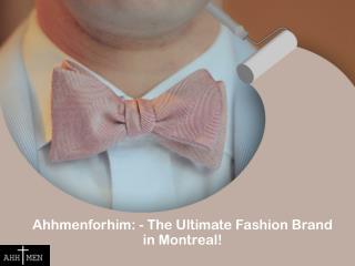 Ahhmenforhim: â€“ The Ultimate Fashion Brand in Montreal