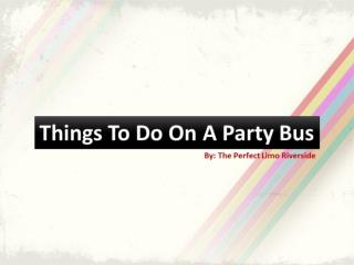 Things To Do On A Party Bus