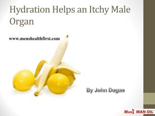 Hydration Helps an Itchy Male Organ