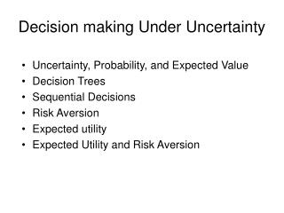 Decision making Under Uncertainty