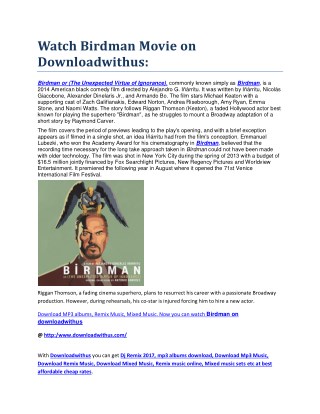Watch Birdman Movie on Downloadwithus: