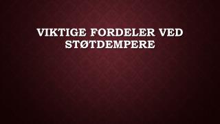 Viktige fordeler ved stÃ¸tdempere