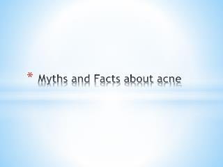 Myths and Facts about acne