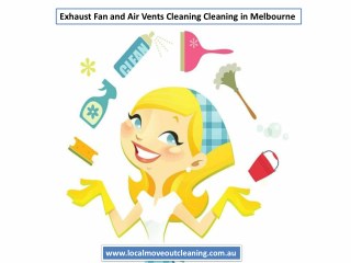 Exhaust Fan and Air Vents Cleaning in Melbourne