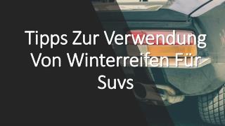 Tipps Zur Verwendung Von Winterreifen FÃ¼r Suvs