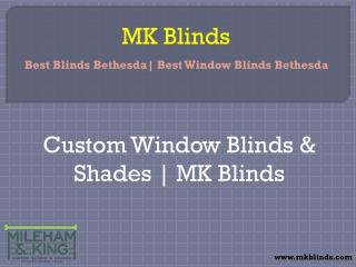 Custom Window Blinds & Shades | MK Blinds
