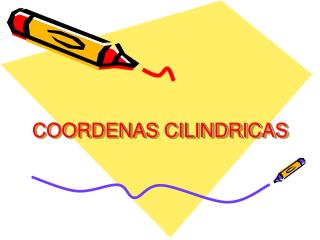 COORDENAS CILINDRICAS