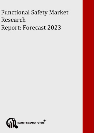 Global Functional Safety Market Aggrandizes To USD 8.7 Billion By 2023 With 8.64% of CAGR Worldwide; Asserts MRFR