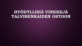 HyÃ¶dyllisiÃ¤ VinkkejÃ¤ Talvirenkaiden Ostoon
