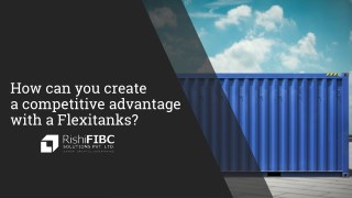 How Can You Create A Competitive Advantage With A Flexitanks